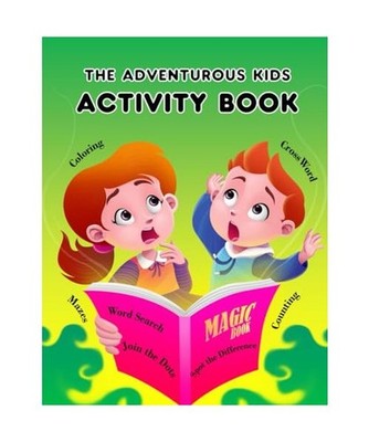 The Adventurous Kids - Activity Book: Coloring ; Maze; Crosswords; Additions and