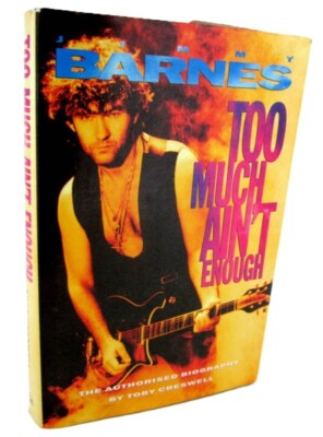 Jimmy Barnes Too Much Ain't Enough Authorised Biography by Toby Creswell Music