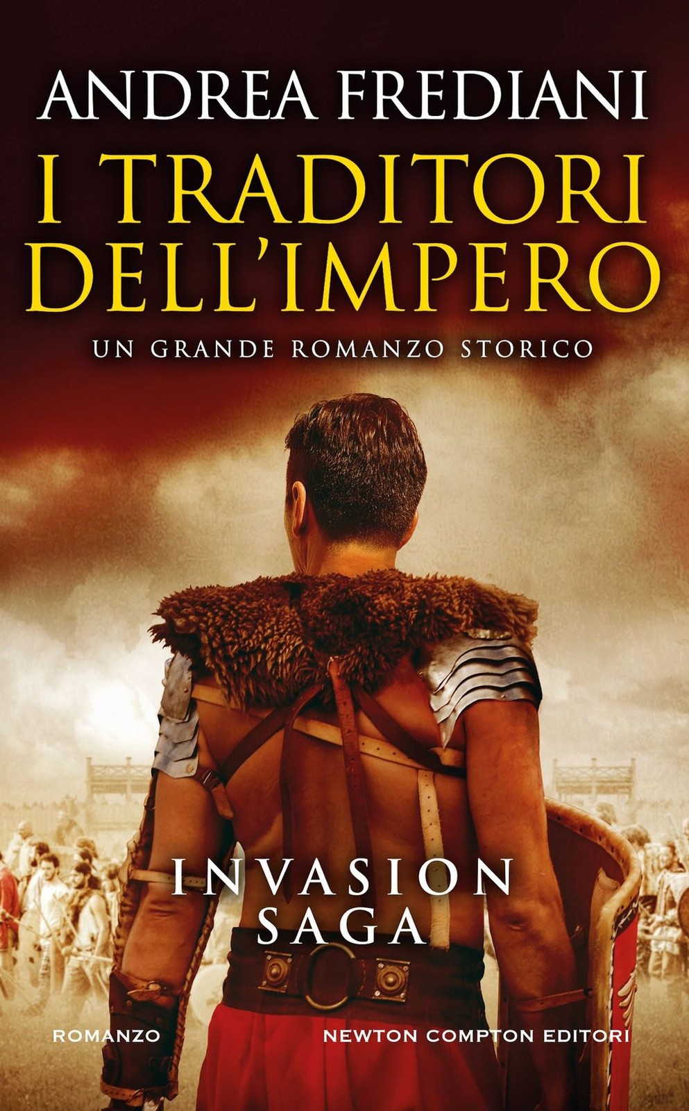 Libro Nuovo - Andrea Frediani - I Traditori Dell'impero. Invasion Saga  - Newton