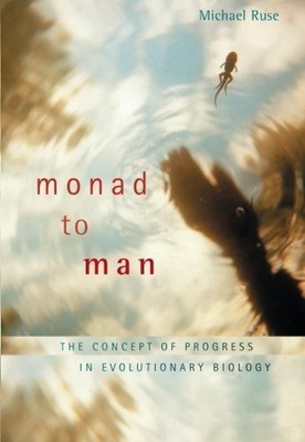 MONAD TO MAN: THE CONCEPT OF PROGRESS IN EVOLUTIONARY By Michael Ruse **Mint**