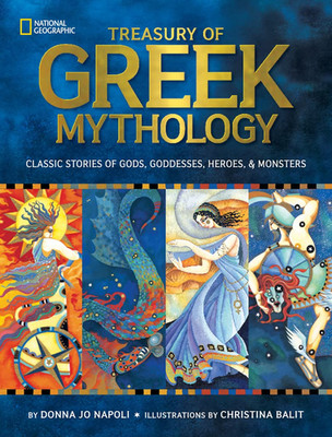 Treasury of Greek Mythology: Classic Stories of Gods, Goddesses, Heroes & Monste