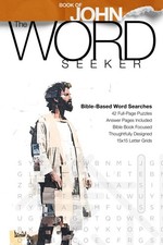 The Word Seeker : Bible Based Word Search Puzzle Book : John: Word Searches with