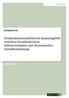 Krankenhaussozialarbeit Im Spannungsfeld Zwischen Berufsethischem SelbstverstäNd