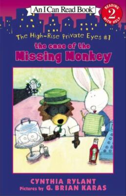 The Case of the Missing Monkey: The High-Rise Private Eyes by Rylant, Cynthia