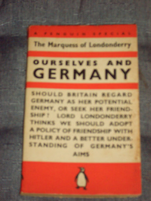 OURSELVES AND GERMANY - THE MARQUESS OF LONDONDERRY - 1938