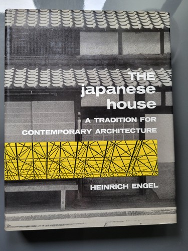 THE JAPANESE HOUSE A Tradition For Contemporary Architecture Heinrich Engel 1975