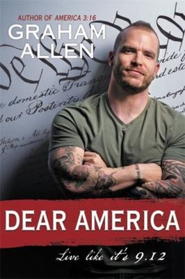 Dear America : Live Like It's 9/12 Hardcover Graham Allen