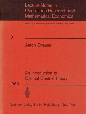 Strauss, Aaron - An Introduction to Optimal Control Theory (Lecture Notes in Eco