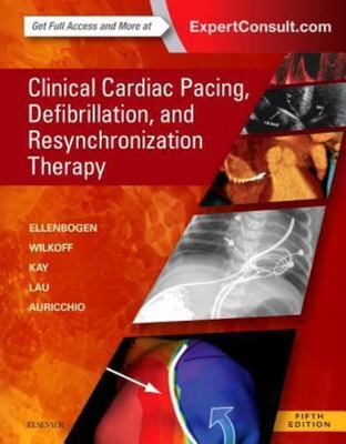 Clinical Cardiac Pacing, Defibrillation and Resynchronization Therapy: Expert Co