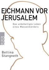 Bettina Stangneth / Eichmann vor Jerusalem /  9783499622694