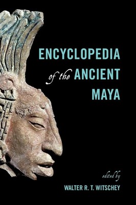 Walter R. T. Witschey | Encyclopedia of the Ancient Maya | Buch | Englisch