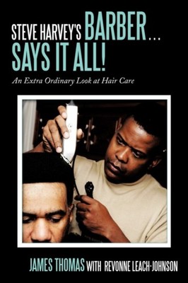 Thomas - Steve Harvey's Barber . . . Says It All!  An Extra Ordinary L - X555z