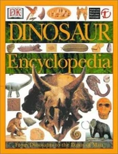 Dinosaur Encyclopedia : From Dinosaurs to the Dawn of Man Hardcov