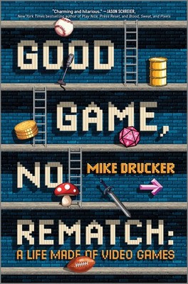 Good Game, No Rematch: A Life Made of Video Games A Comedian's Memoir of G...