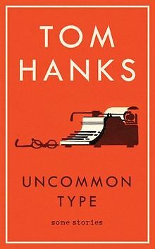 Uncommon Type: Some Stories von Hanks, Tom | Buch | Zustand sehr gut