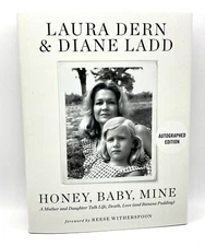 SIGNED Honey  Baby Mine A Mother & Daughter Talk Laura Dern Diane Ladd Hardcover