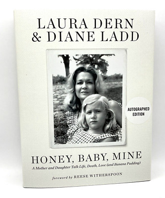 SIGNED Honey  Baby Mine A Mother & Daughter Talk Laura Dern Diane Ladd Hardcover