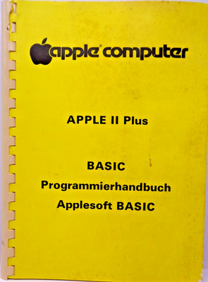 APPLE II PLUS -- BASIC PROGRAMMIERHANDBUCH APPLESOFT BASIC (APPLE - MANUAL) #3DE