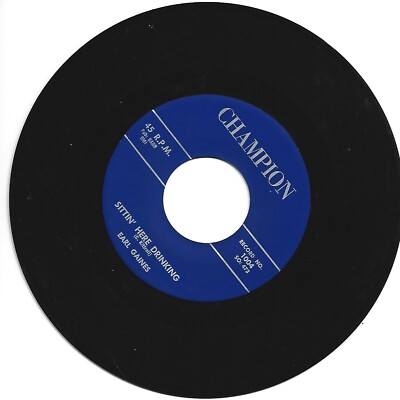 EARL GAINES 45 RPM Sitting Here Drinking / Love You So Champion Records blues
