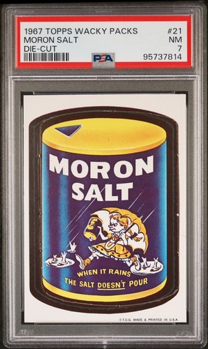 WACKY PACKAGES 1967 DIE CUT # 21 MORON SALT PSA 7 CENTERED!