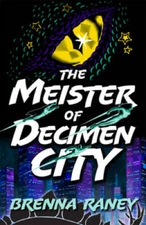 The Meister of Decimen City - Hardcover By Raney, Brenna - GOOD
