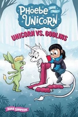 Unicorn vs. Goblins : Another Phoebe and Her Unicorn Adventure Da