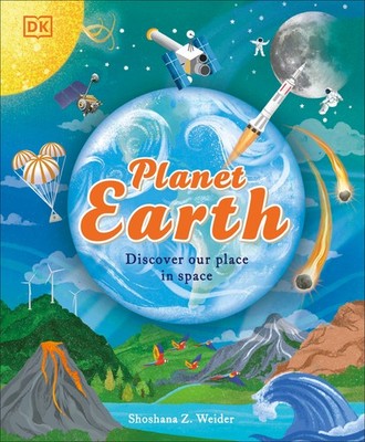 The Earth: Explore Our Planet Inside And Out