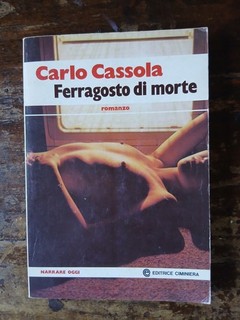Carlo Cassola FERRAGOSTO DI MORTE 1 Ediz. 1980