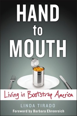 Hand to Mouth: Living in Bootstrap America - Tirado, Linda - Very Good - See...