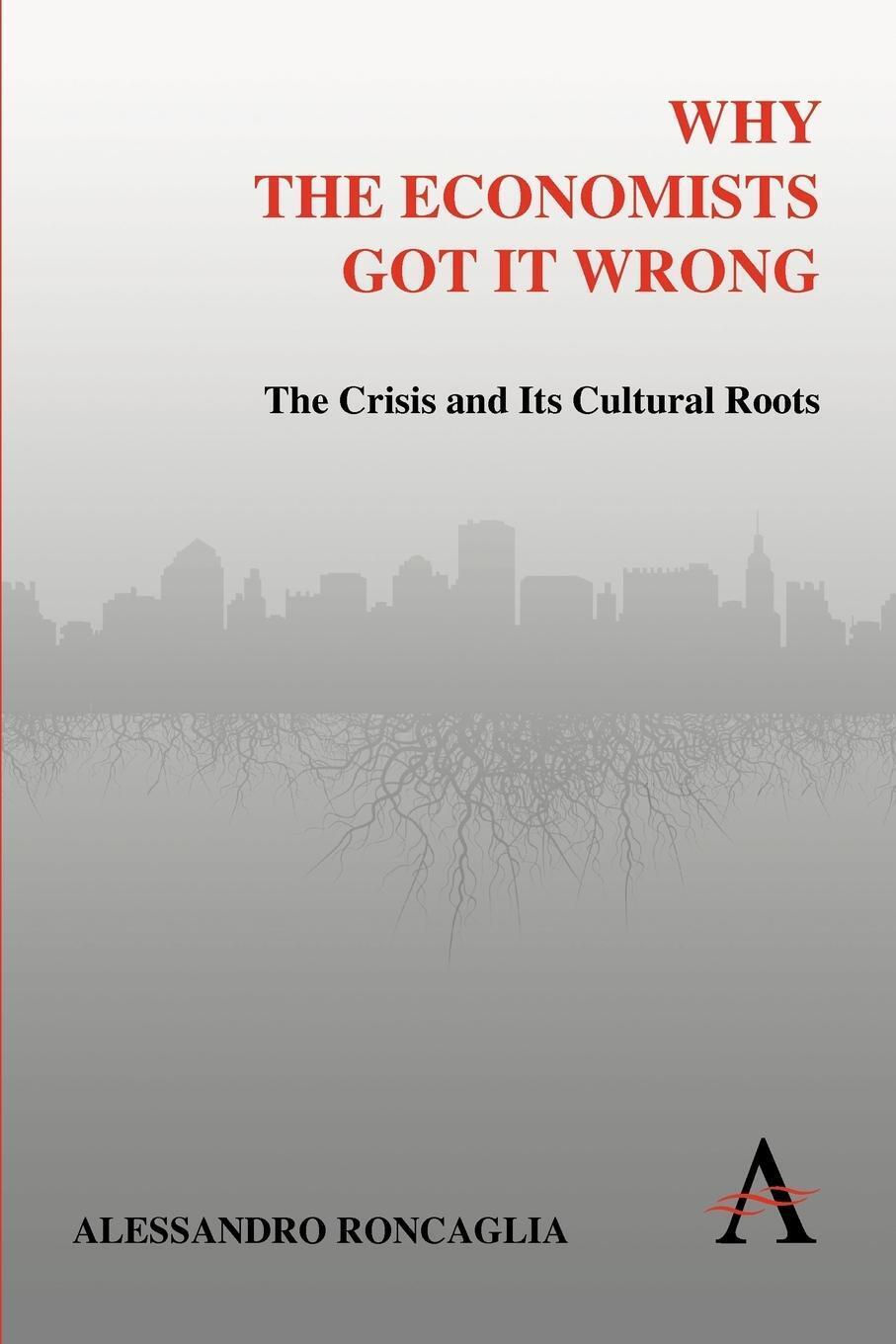 Thumbnail - Alessandro Roncaglia | Why The Economists Got It Wrong | Taschenbuch |