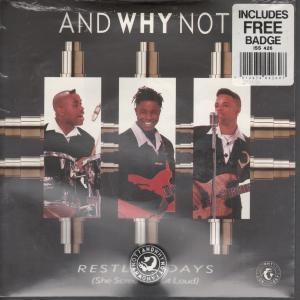 And Why Not Restless Days 7'' Vinyl UK Island 1989 noch eingeschweißt mit Abzeichen s/w