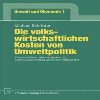 Die volkswirtschaftlichen Kosten von Umweltpolitik Kosten-Wirksam