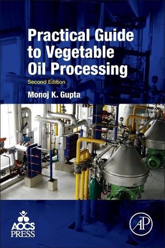 Practical Guide to Vegetable Oil Processing - 9781630670504