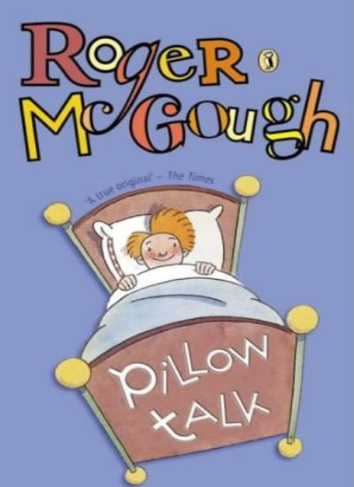 Pillow Talk: A Book of Poems (Puffin Books) By Roger McGough