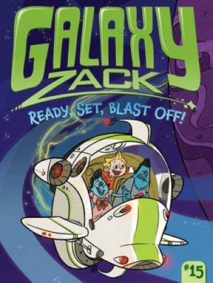 Ready, Set, Blast Off (Galaxy Zack) - Hardcover By ORyan, Ray - GOOD