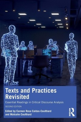 Texts and Practices Revisited: Essential Readings in Critical Discourse Analysis