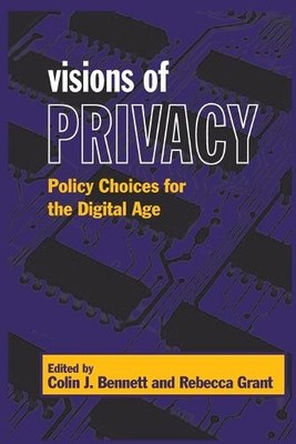 Visions of Privacy   Policy Choices for the Digital Age Bennett Grant Paperback