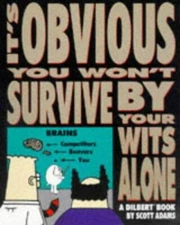 Dilbert: It's Obvious You Won't Survive by Your Wits Alone - Paperback - GOOD