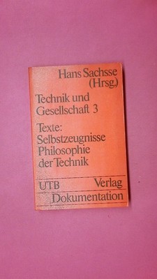 231208TECHNIK UND GESELLSCHAFT Texte Selbstzeugnisse Philosophie der Technik