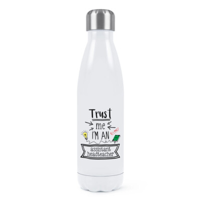 Trust Me I'm An Assistant Schulleiter doppelwandige Trinkflasche Ende der Laufzeit Best