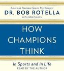 How Champions Think: In Sports and in Life by Dr Bob Rotella (CD-Audio, 2015)