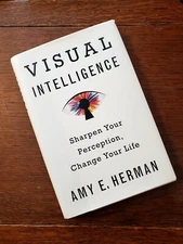 Visual Intelligence - Sharpen Your Perception, Change Your Life by Amy E. Herman