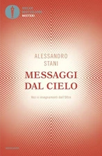 Messages From Heaven. Voices And Teachings From Beyond Alessandro Stani Mondadori