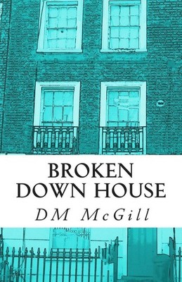Broken Down House by D.M. McGill (English) Paperback Book