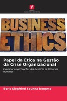 Boris Siegfried Sounna Dongmo | Papel Da ÉTica Na GestãO Da Crise Organizacional
