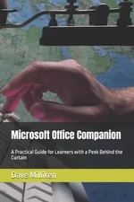Microsoft Office Companion Book: A Practical Guide for Learners with a Peek Behi