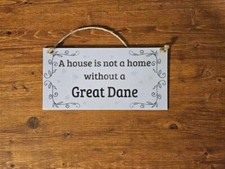 Great Dane Themed Hanging Plaque A House Is Not A Home Without A Great Dane 10"