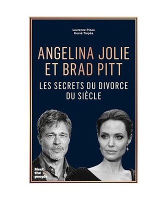 Angelina Jolie et Brad Pitt: Les secrets du divorce du siècle, Pieau, Laurence;