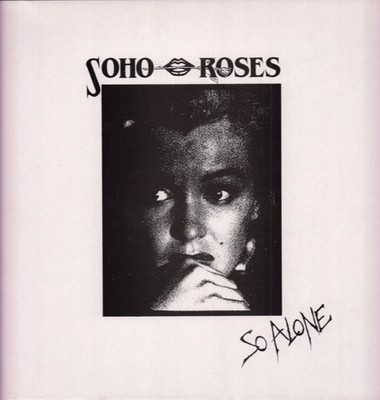 Soho Roses So Alone 12'' Vinyl UK TC 1988 45 RPM Pic Sleeve Ex+ VG+