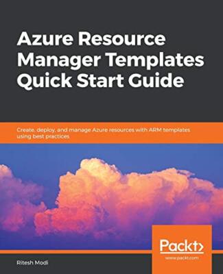 Azure Resource Manager Templates Quick Start Guide                             